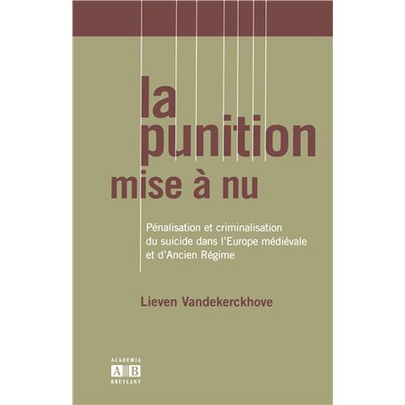 PUNITION MISE A NU PENALISATION ET CRIMINALISATION DU SUICIDE DANS L'EUROPE MEDIEVALE ET D'ANCIEN RE
