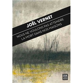 Nous ne voulons pas attendre la mort dans nos maisons
