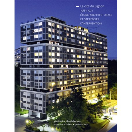 La Cité du Lignon 1963-1971. Etude architecturale et stratégies d'intervention
