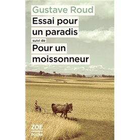 Essai pour un paradis suivi de Pour un moissonneur
