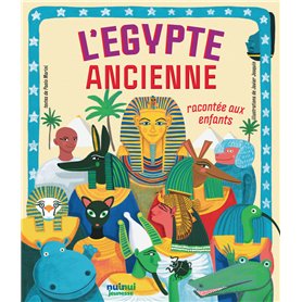 L'Égypte ancienne racontée aux enfants