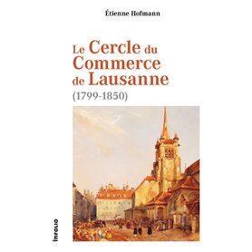 Le Cercle du Commerce de Lausanne (1799-1850)