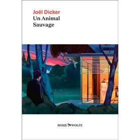 Un animal sauvage - Nouveauté Joël Dicker 2024