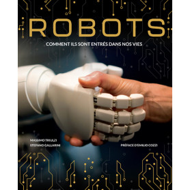 Robots - Comment ils sont entrés dans nos vies