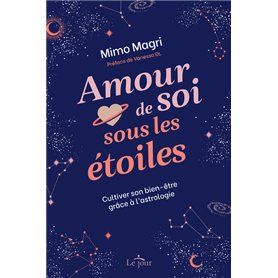 Amour de soi sous les étoiles - Cultiver son bien-être grâce à l'astrologie