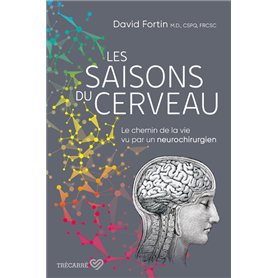 Les saisons du cerveau - Le chemin de la vie vu par un neurochirurgien