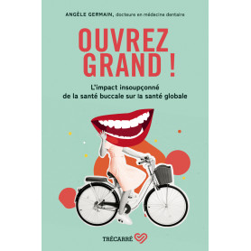 Ouvrez grand ! - L'impact insoupçonné de la santé buccale et la santé globale