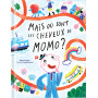 Mais ou sont les cheveux de Momo ?