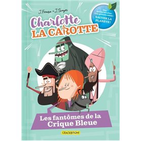 Charlotte la Carotte - Tome 01 Les fantômes de la Crique Bleue