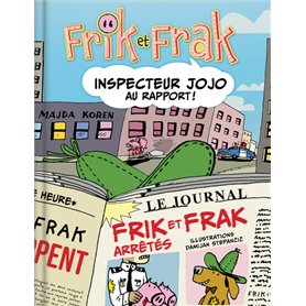 Frik et Frak - Inspecteur Jojo au rapport !