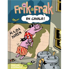 Frik et Frak en cavale ! - Tome 02