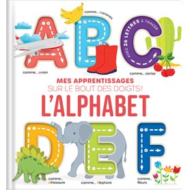 L'alphabet - Mes apprentissages sur le bout des doigts !