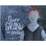 Ouvrir grand ses oreilles