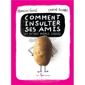 Comment insulter ses amis ! - Et autres poèmes débiles
