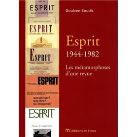 Esprit : 1944-1982 - Les Métamorphoses d'une revue
