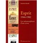 Esprit : 1944-1982 - Les Métamorphoses d'une revue