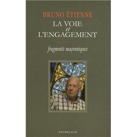 La voie et l'engagement - Fragments maçonniques