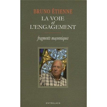 La voie et l'engagement - Fragments maçonniques