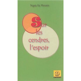Sur les cendres l'espoir
