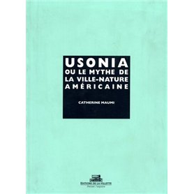 Usonia ou le mythe de la ville-nature américaine