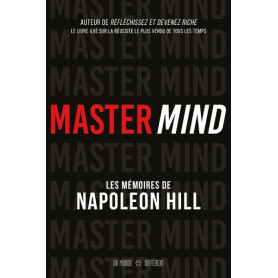 MASTER MIND - Les mémoires inédits de Napoléon Hill