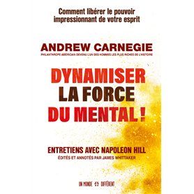 Dynamiser la force du mental ! - Comment libérer le pouvoir impressionnant de votre esprit