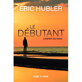 Le débutant - L'esprit du dojo