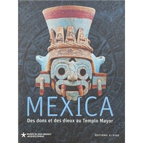 Mexica - Des dons et des dieux au Templo Mayor