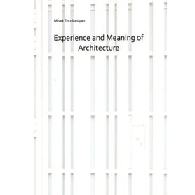 Experience and Meaning of Architecture