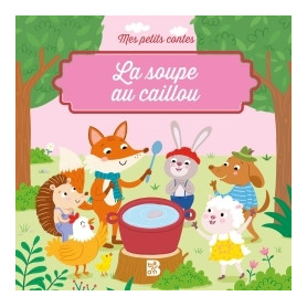 Mes petits contes: La soupe au caillou