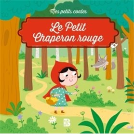 Mes petits contes: Le Petit Chaperon rouge