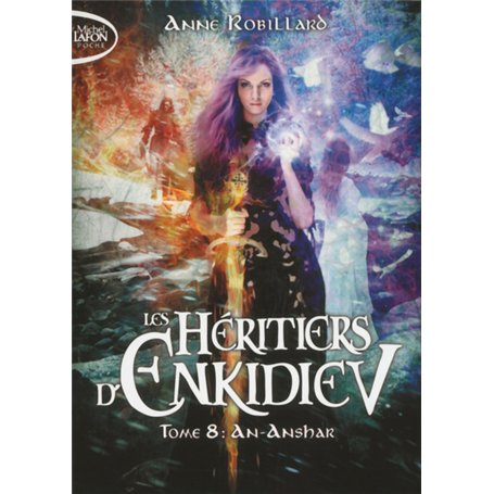 Les Héritiers d'Enkidiev - tome 8 An-Anshar