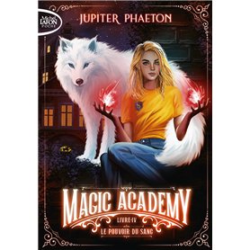 Magic Academy - Tome 4 Le pouvoir du sang