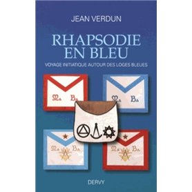 Rhapsodie en bleu - Voyage initiatique autour des loges bleues