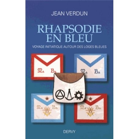 Rhapsodie en bleu - Voyage initiatique autour des loges bleues