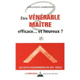 Ê¿tre vénérable maître - efficace... et heureux ?