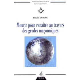 Mourir pour renaître au travers des grades maçon niques
