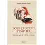 Sous le sceau Templier - Chronologie de 1095 à nos jours