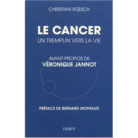 Le cancer - Un tremplin vers la vie