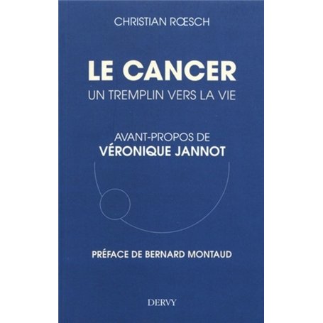 Le cancer - Un tremplin vers la vie