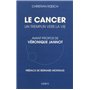 Le cancer - Un tremplin vers la vie