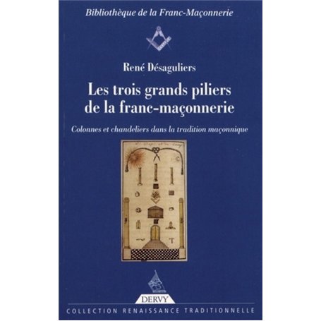 Les trois grands piliers de la franç-maçonnerie