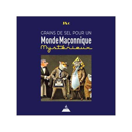 Grains de sel pour un monde maçonnique mystérieux