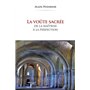 La voûte sacrée - De la maîtrise à la perfection