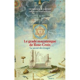 Le Grade maçonnique de Rose-Croix - Le secret des images
