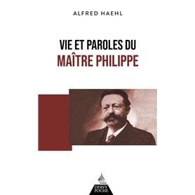 Vie et paroles du Maître Philippe