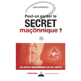 Peut-on garder le secret maçonnique ?