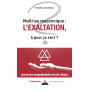 Maîtrise maçonnique : l'exaltation - À quoi ça sert ?