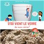 D'où vient le verre de mon verre ?