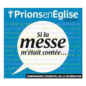 Hors-série Si la messe m'était contée